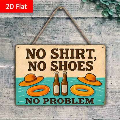 2D Flat, 1pc Vintage "No Shirt No Shoes No Problem" Metal Beach House Sign
